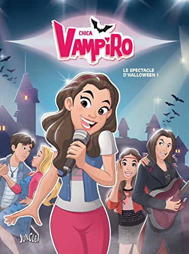 Chica Vampiro T2 - Le spectacle d'Halloween