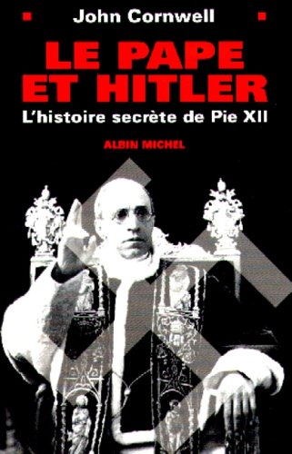 Le Pape et Hitler : L'histoire secrète de Pie 12