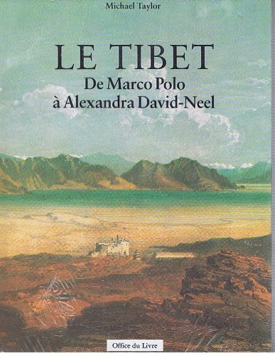 Le Tibet: De Marco Polo à Alexandra David-Néel