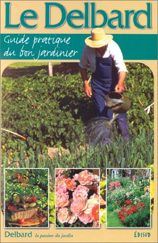 Le Delbard, guide pratique du bon jardinier