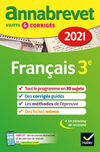 Annales du brevet Annabrevet 2021 Français 3e: sujets, corrigés & conseils de méthode