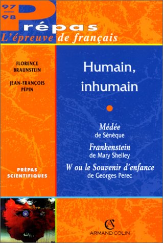 Humain / Inhumain: Médée de Sénèque, Frankenstein de Mary Schelley, W ou le souvenir de Georges Perec