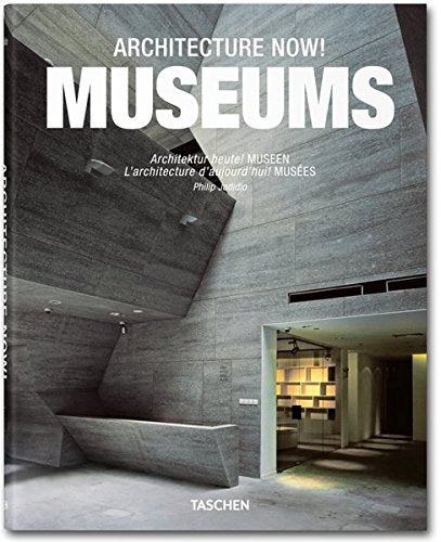 Architecture Now! Museums: Architektur Heute! Museen/ L'architecture D'aujourd'hui! Musees