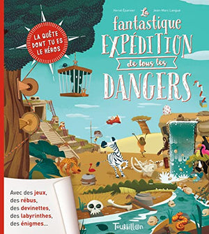 La fantastique expédition de tous les dangers