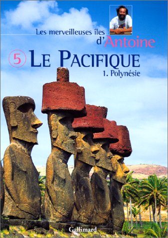 Les Merveilleuses Iles d'Antoine, tome 5 : Le Pacifique 1ère partie, Polynésie