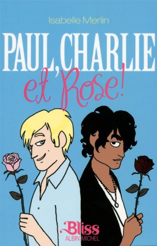 PAUL , CHARLIE ET ROSE!