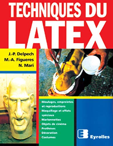 Techniques du latex: Moulage , empreintes,et reproductions