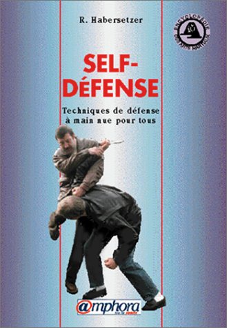Self-défense. Techniques de défense à main nue pour tous