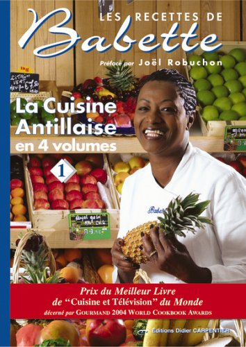 La cuisine antillaise: Volume 1