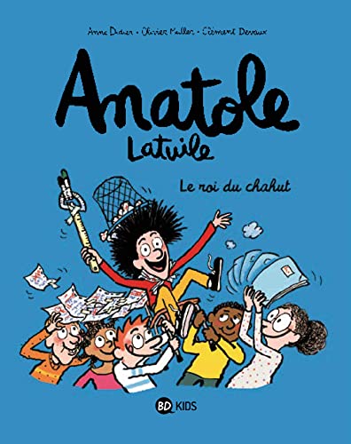 Anatole Latuile, Tome 08: Le roi du chahut !