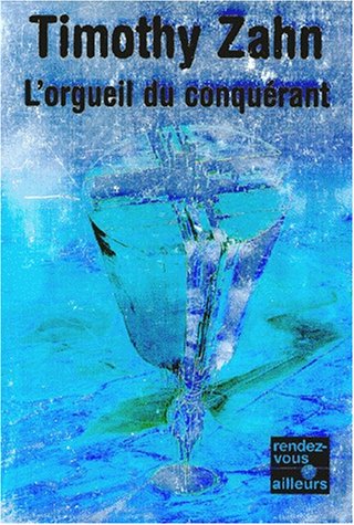 Les Conquérants, tome 1 : L'Orgueil du conquérant