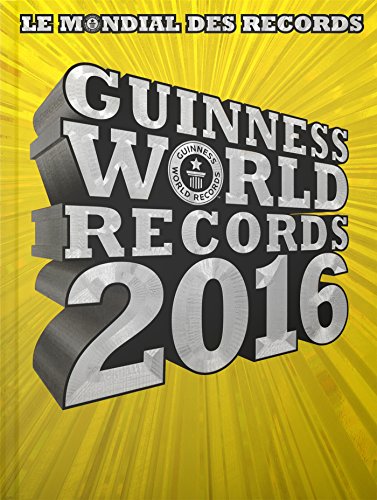 Guinness World Records 2016: Le mondial des records
