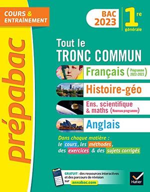 Prépabac Tout le tronc commun 1re générale Bac 2023 (toutes les matières): Français, Histoire-Géographie, Enseignement scientifique & maths, Anglais