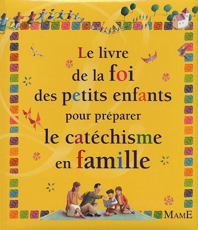 LE LIVRE DE LA FOI DES PETITS ENFANTS POUR PREPARER LE CATECHISME EN FAMILLE