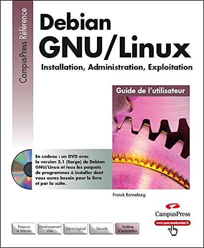 DEBIAN GNU/LINUX INSTALLATION, ADMINISTRATION, EXPLOITATION