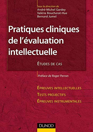 la pratique des épreuves d'évaluation intellectuelle : cas cliniques commentés