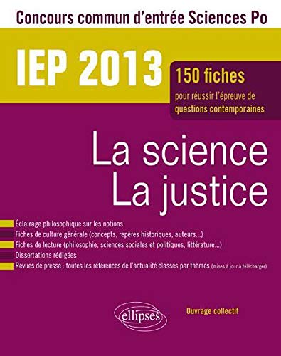 La Science la Justice Sciences-Po IEP 2013 150 Fiches Pour Réussir l'Epreuve de Questions Contemporaines