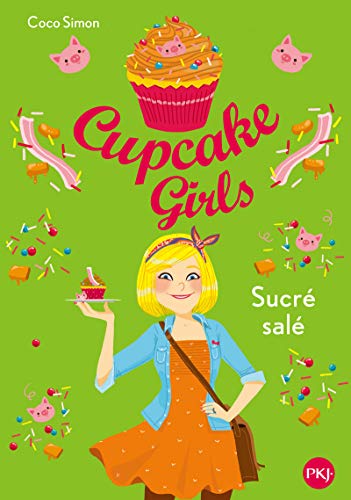Cupcake Girls, tome 3 : Sucré Salé