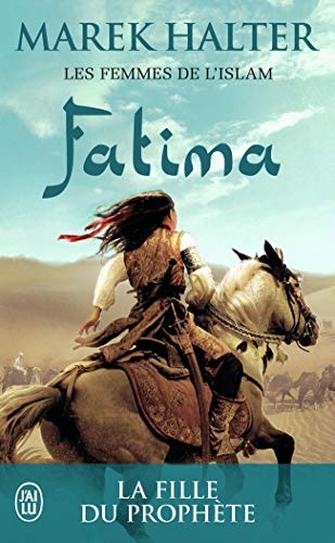 Les femmes de l’islam, 2 : Fatima - La fille de Mahomet