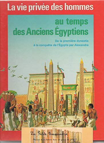 La Vie privée des hommes Tome 7: Au temps des anciens Égyptiens