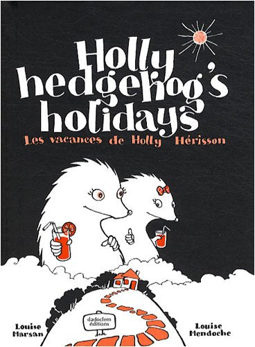 Holly hedgehog's holidays : Les vacances de Holly Hérisson, édition bilingue français-anglais