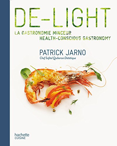 De-light: La gastronomie minceur / health-conscious gastronomy
