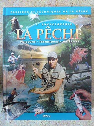 L'encyclopédie La pêche: poissons, techniques, matériels