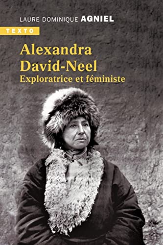Alexandra David Neel: Exploratrice et féministe