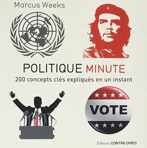 Politique minute - 200 concepts clés expliqués en un instant