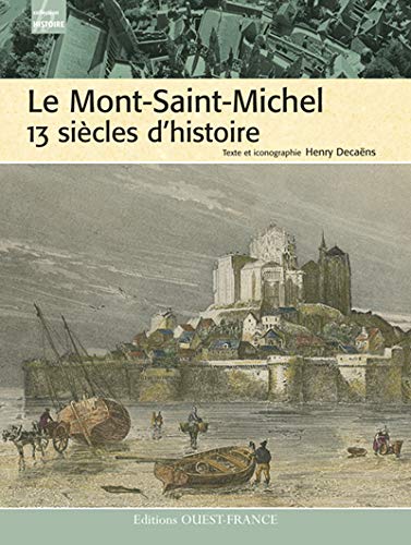 Le Mont Saint-Michel, 13 siècles d'histoire