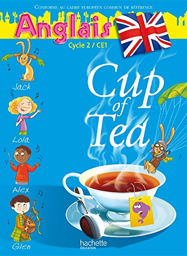 Cup of Tea Anglais CE1 - Livre de l'élève - Ed.2010