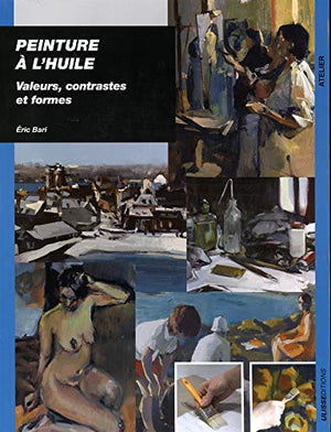 Peinture à l'huile : valeurs, contrastes et formes