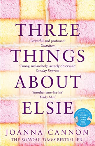 Three Things About Elsie : Longlisted for the Women'S Prize for Fiction 2018