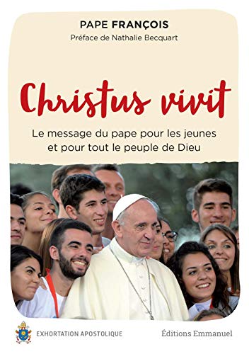Christus vivit - Exhortation apostolique : Le message du pape pour les jeunes et pour tout le peuple de Dieu