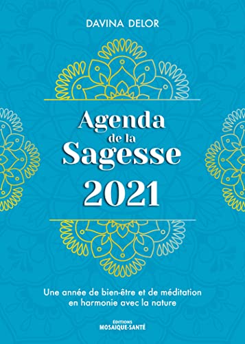 Agenda de la sagesse 2021: Une année de bien-être et de méditation en harmonie avec la nature