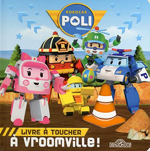 Robocar Poli - Mon livre à toucher - A Vroomville !
