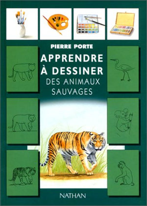 J'apprends à dessiner les animaux sauvages