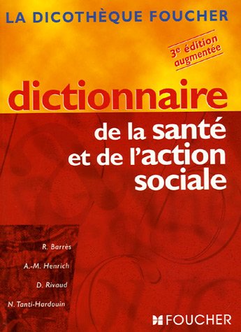 Dictionnaire de la santé et de l'action sociale: 3e édition augmentée