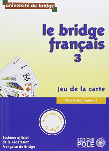 Le bridge français: perfectionnement, jeu de la carte