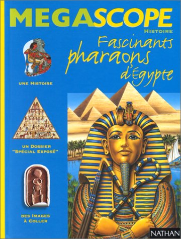 Fascinants pharaons d'Égypte