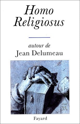 Homo Religiosus: Autour de Jean Delumeau