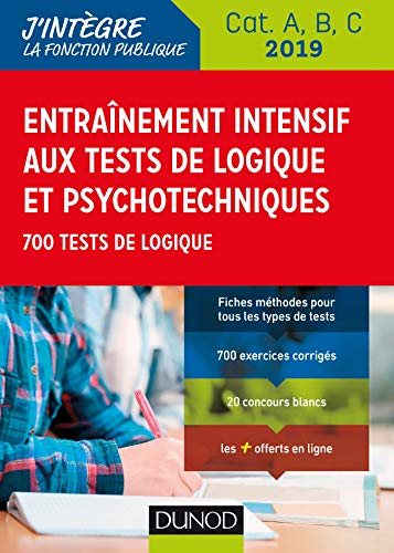 Entraînement intensif aux tests de logique et psychotechniques - 2019 - Cat. A, B, C: 700 tests de logique