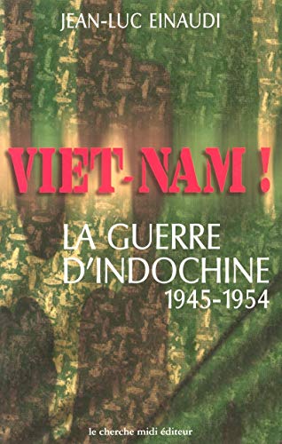Vietnam ! La guerre d'Indochine (1945-1954)