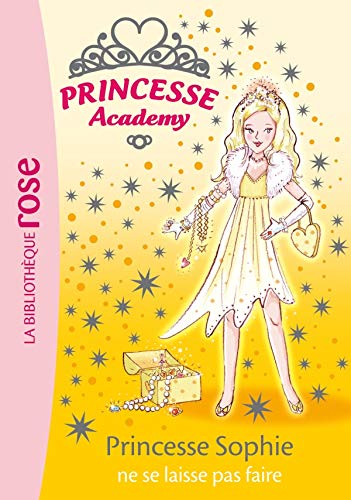 Princesse Academy 05 - Princesse Sophie ne se laisse pas faire