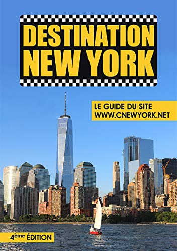 Destination New York - Le Guide du site ©New York.net - 4ème Edition