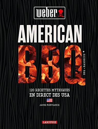 American BBQ: 120 recettes mythiques venues en direct des USA