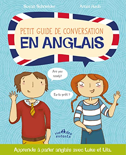 Petit guide de conversation en anglais: Apprends à parler anglais avec Luke et Lila