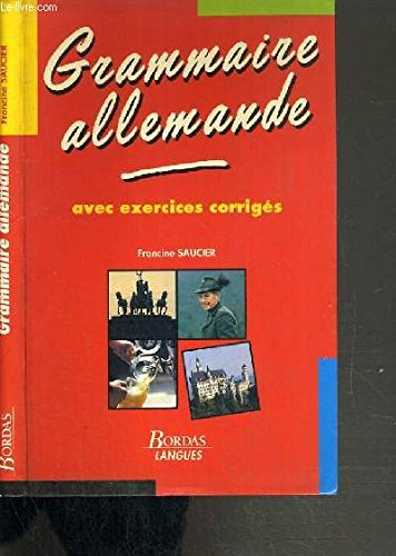 GRAMMAIRE ALLEMANDE. Avec exercices corrigés, édition 1998