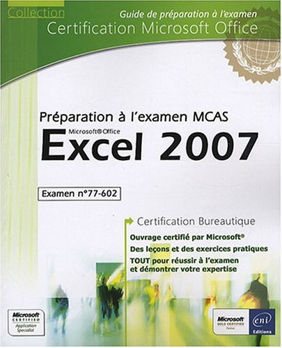 Excel 2007 - Préparation à l'examen Microsoft Certified Application Specialist (77-602)