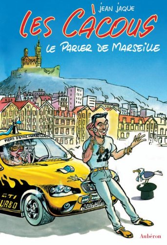 Les Càcous : Le parler de Marseille